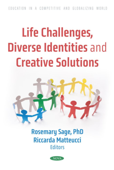 Life Challenges, Diverse Identities and Creative Solutions